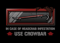 In case Of Headcrab Infestation, Use Crowbar